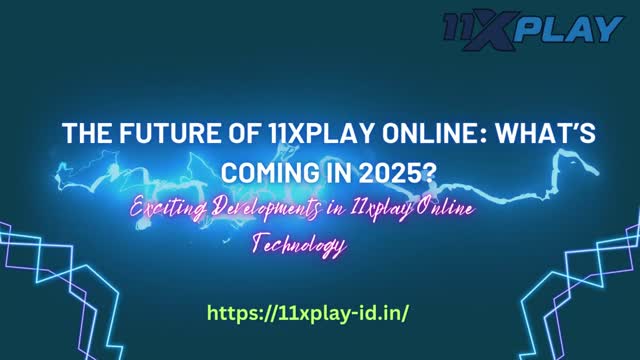 The Future of 11xplay Online What’s Coming in 2025 (1)