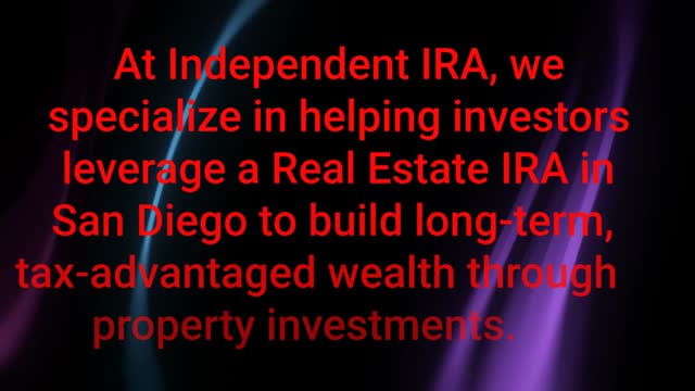 Independent IRA - Real Estate IRA in San Diego, CA
