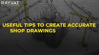 Useful Tips to Create Accurate Shop Drawings with Revit 2