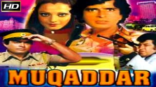 Muqaddar 1978  || Shashi Kapoor, Rekha. Sanjeev Kumar,Amjad Khan