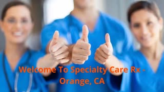 Specialty Care Rx - Financial Assistance For IVIG Treatment in Orange, CA