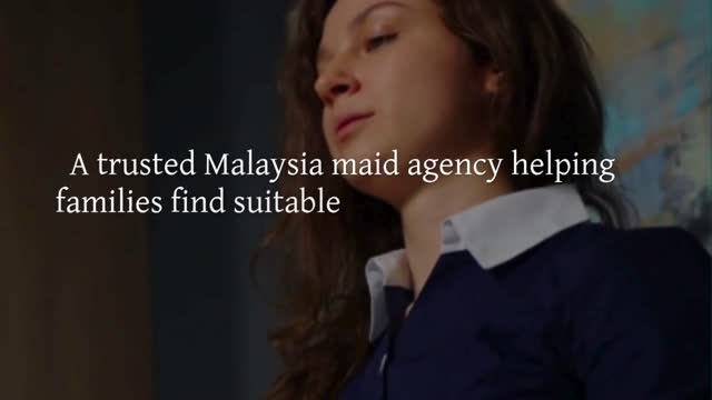 Maid Agency Malaysia domestic housemaid services and employment