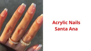 OC Nails Studio - Acrylic Nails in Santa Ana, CA
