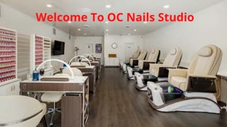 OC Nails Studio : Affordable Luxury Nail Salon in Santa Ana, CA