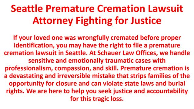The Schauer Law Offices PLLC - Premature Cremation Lawsuit in Seattle, WA
