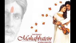 Mohabbatein 2000 || Amitabh_Shah Rukh Khan _Aishwarya Rai