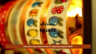 RAJA5K Situs Slot Gacor Maxwin Hari Ini, Raja Slot Deposit 5000
