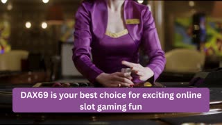 Playing dax69 online slots