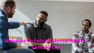 Felicity Mental Health IOP Treatment in Century City, CA