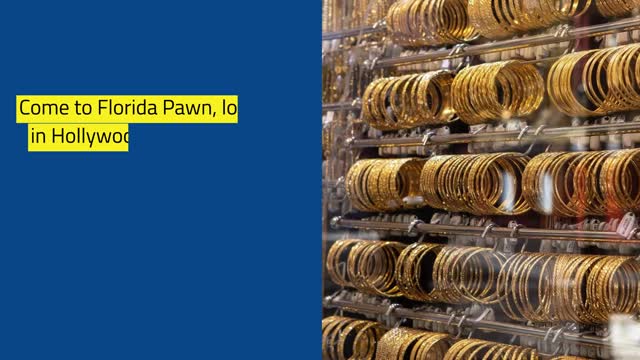 Pawn Shop in Hollywood & Margate  Florida Pawn