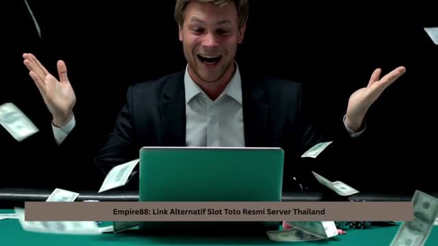 Empire88: Link Alternatif Slot Toto Resmi Server Thailand
