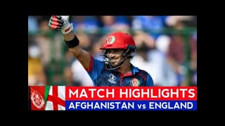 Afghanistan vs England World Cup 2023 Match Highlights 