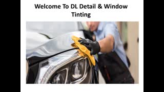 DL Detail & Window Tinting - Car Detailing Services in Lee's Summit, MO