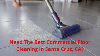 Santa Cruz Cleaning - Commercial Floor Cleaning in Santa Cruz, CA