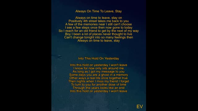 Always On Time To Leave, Stay, Into This Hold On Yesterday