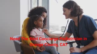 Concierge Pediatrics - Trusted Concierge Pediatrician in Orange County, CA