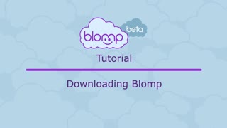 Blomp Tutorial – Downloading