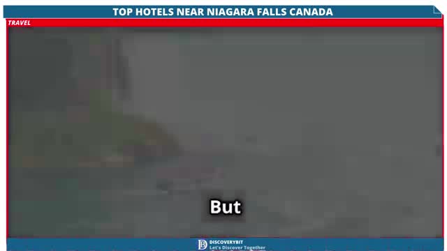 Niagara Falls Top Hotels That Give You the Ultimate Splash Of The Canadian Majestic Wonder