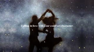 POV You fall in love with your comfort character A playlist