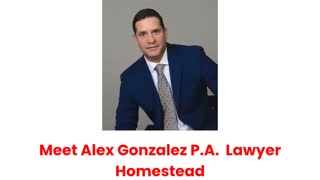 Alex Gonzalez P.A. Lawyer in Homestead | (786) 429-1511