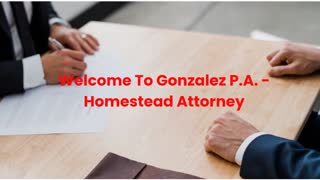 Gonzalez P.A. - Certified Lawyer in Homestead | (786) 429-1511