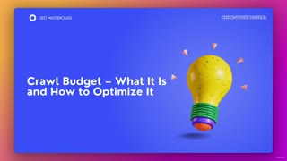 SEO1_5_7 -Crawl Budget – What It Is and How to Optimize It