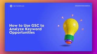 SEO1_2_8 -How to Use GSC to Analyze Keyword Opportunities