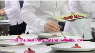 Malibu Catering - Reliable Party Caterer in Malibu, CA
