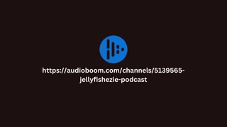 Jellyfishezie Podcast on Audioboom