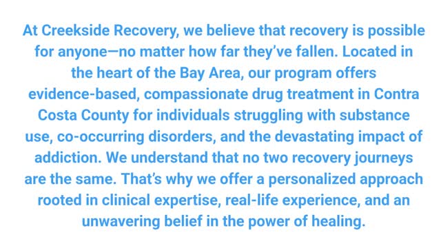 Creekside Recovery - Certified Rehab Center in Contra Costa County, CA