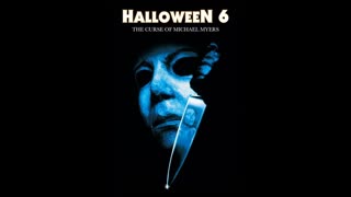 Halloween 6 The Curse of Michael Myers