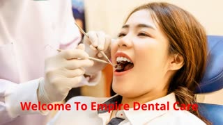Empire Dental Care - Reliable Dental Services in Webster, NY
